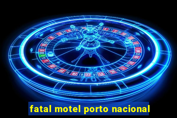 fatal motel porto nacional